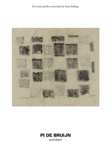 PI DE BRUIJN architect. His work and life as described by Hans Ibelings