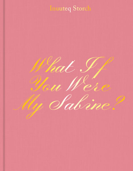 What If You Were My Sabine? Inuuteq Storch