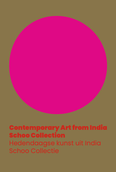 Contemporary Art from India. Schoo Collection / Hedendaagse Kunst uit India. Schoo Collectie