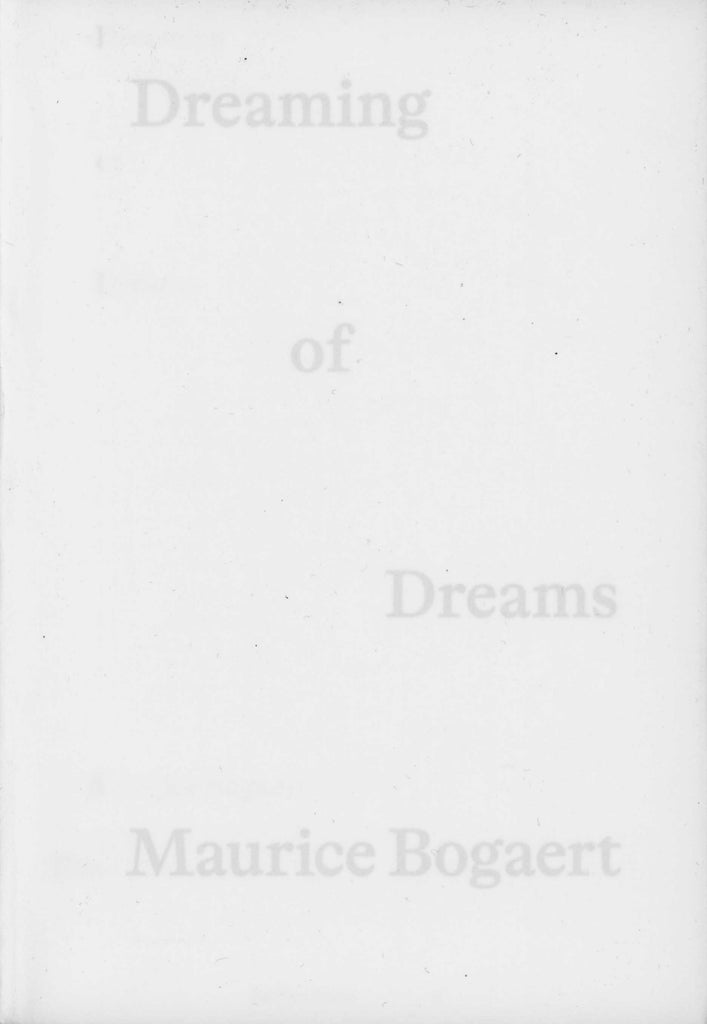 Dreaming of Dreams. Maurice Bogaert