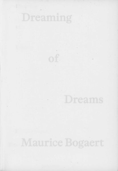 Dreaming of Dreams. Maurice Bogaert