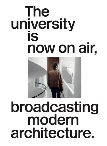 The university is now on air, broadcasting modern architecture