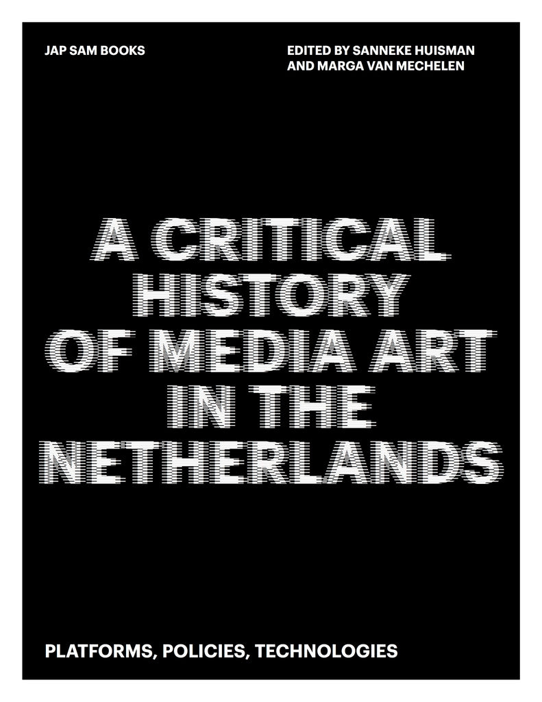 A Critical History of Media Art in the Netherlands