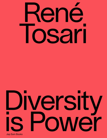 René Tosari. Diversity is Power