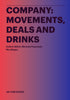 Company: Movements, Deals and Drinks