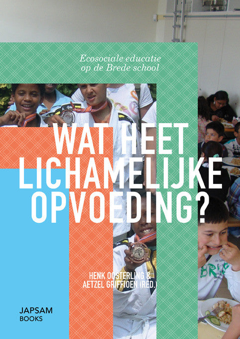 Wat heet lichamelijke opvoeding? Ecosociale educatie op de Brede school